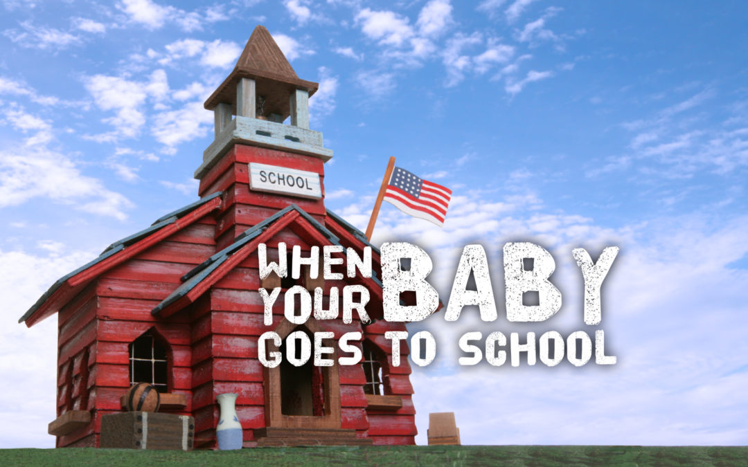 When Your Baby Goes to School