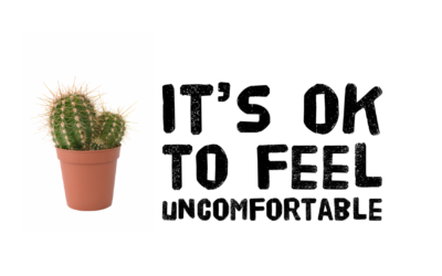 It’s OK to Feel Uncomfortable