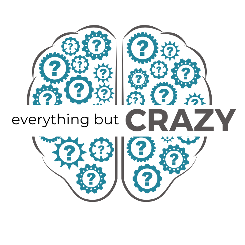 Everything But Crazy